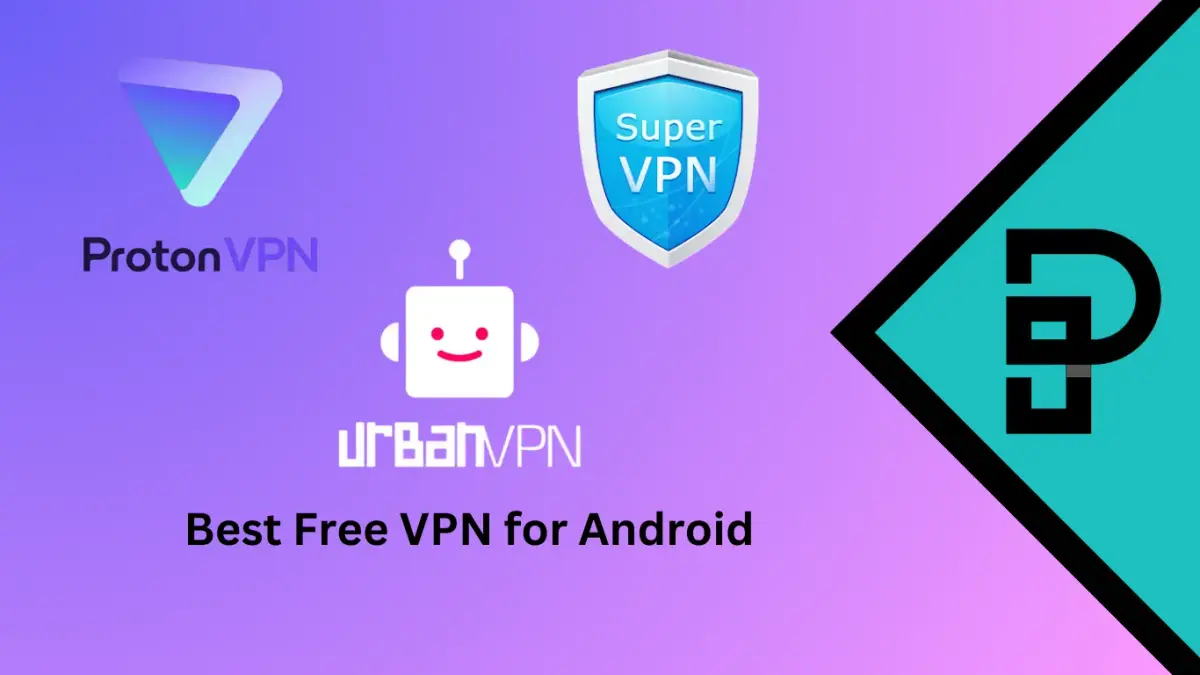 Best Free VPN for Android - Best free VPN in Pakistan