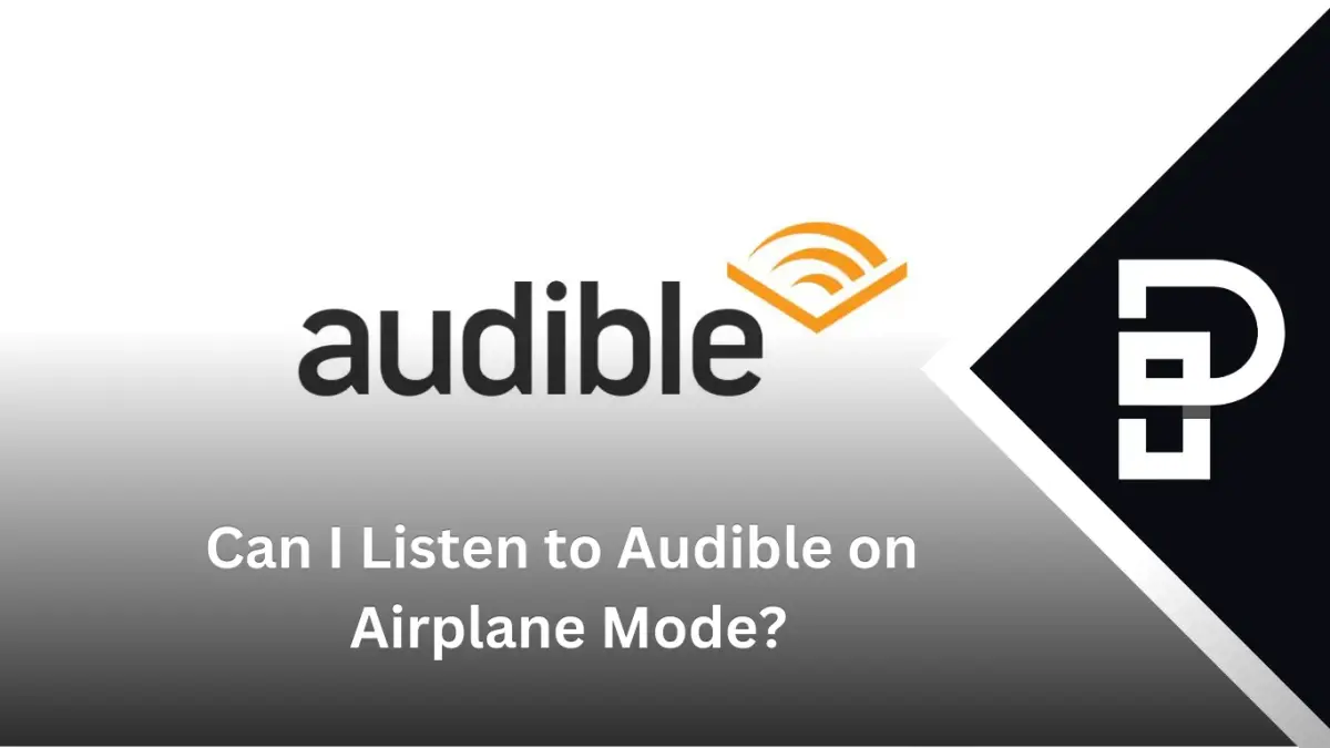 Can I Listen to Audible on Airplane Mode