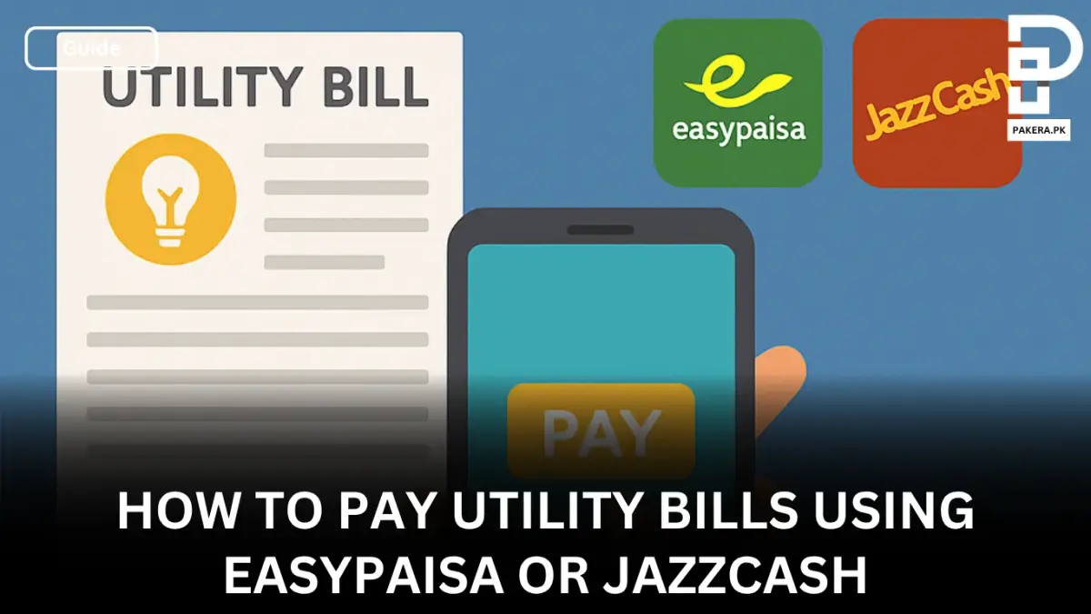 Pay Utility Bills Using Easypaisa or JazzCash