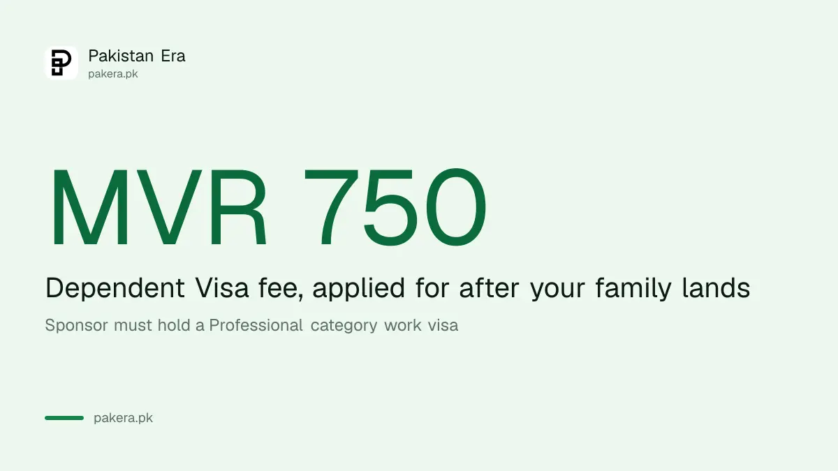 Maldives Dependent Visa fee of MVR 750 for the family of a Pakistani worker