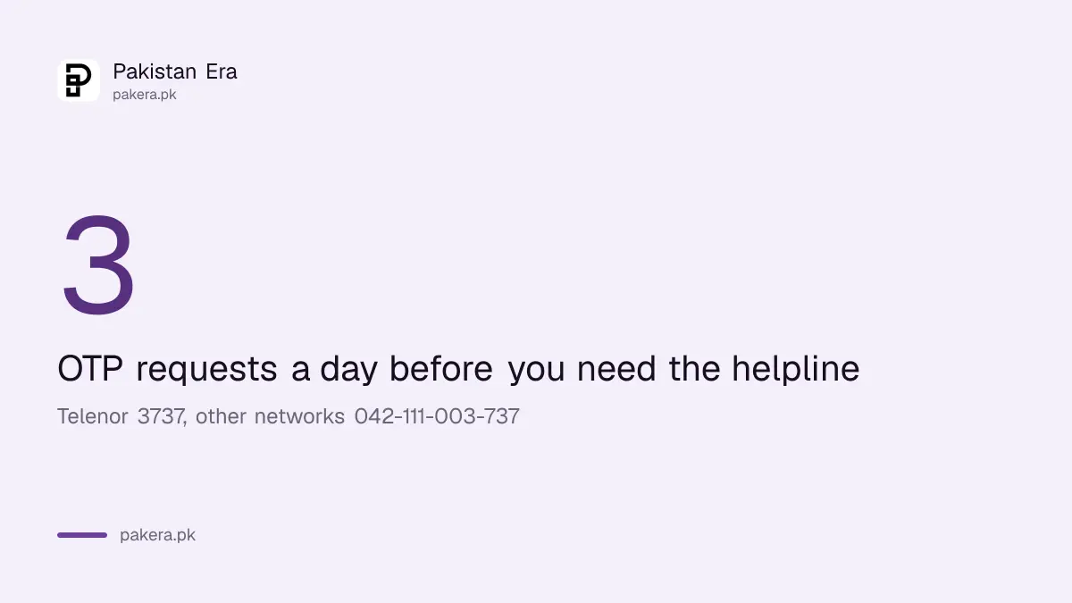 Easypaisa allows 3 OTP requests a day before you need the helpline