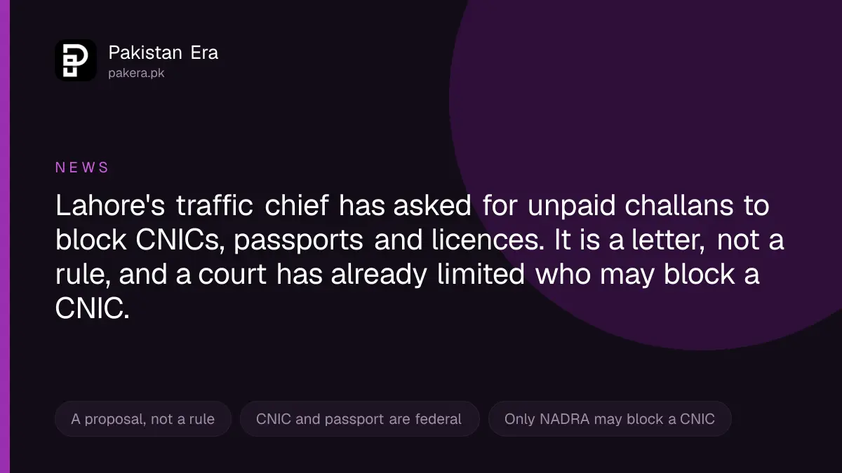 Proposal to block CNIC and passport over unpaid traffic challans in Pakistan