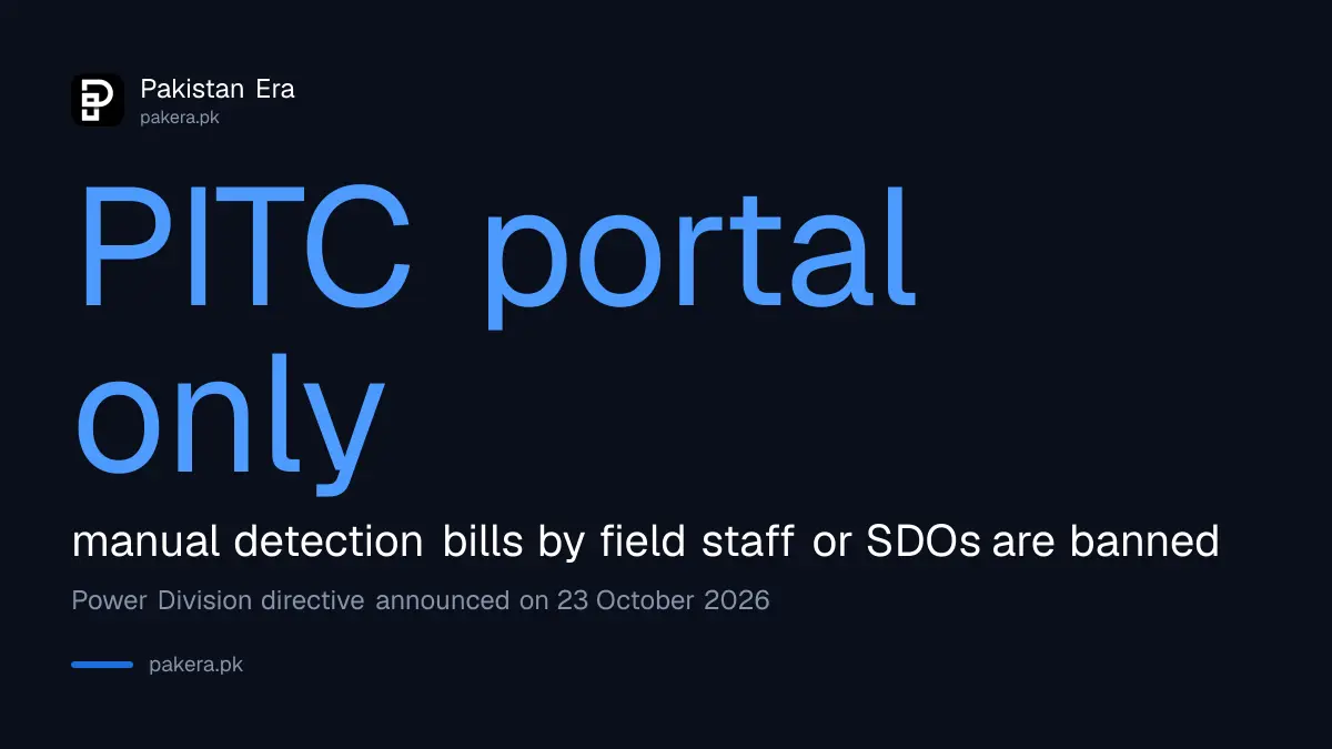 Detection bills in Pakistan must now be issued only through the PITC central portal, and manual bills by field staff are banned