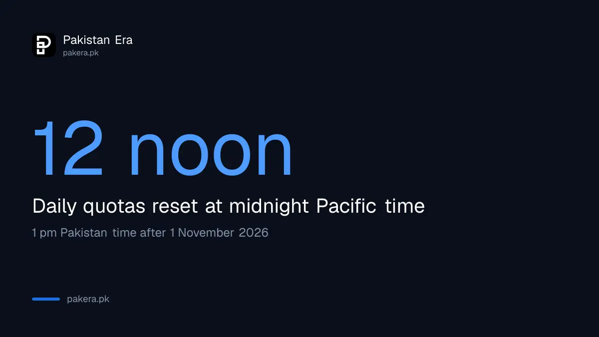 Gemini API free daily limit resets at 12 noon Pakistan time, 1 pm from November