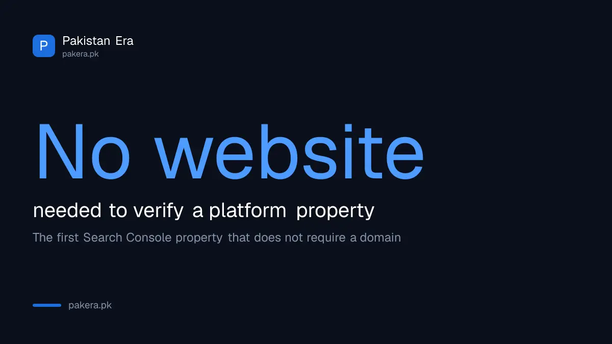 Platform properties are the first Search Console property that needs no website