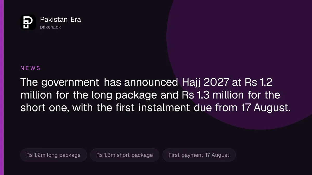 Hajj 2027 package costs announced for Pakistani pilgrims and the payment schedule