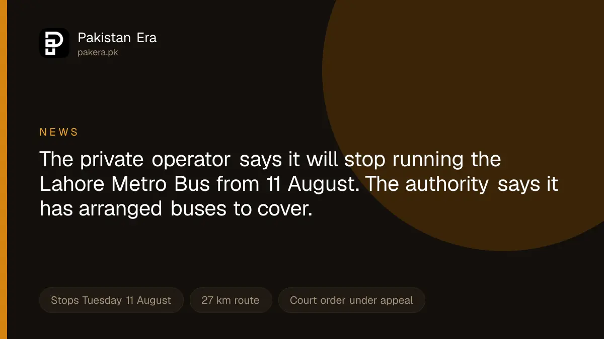 Lahore Metro Bus service suspension from 11 August 2026 over a fuel supply dispute