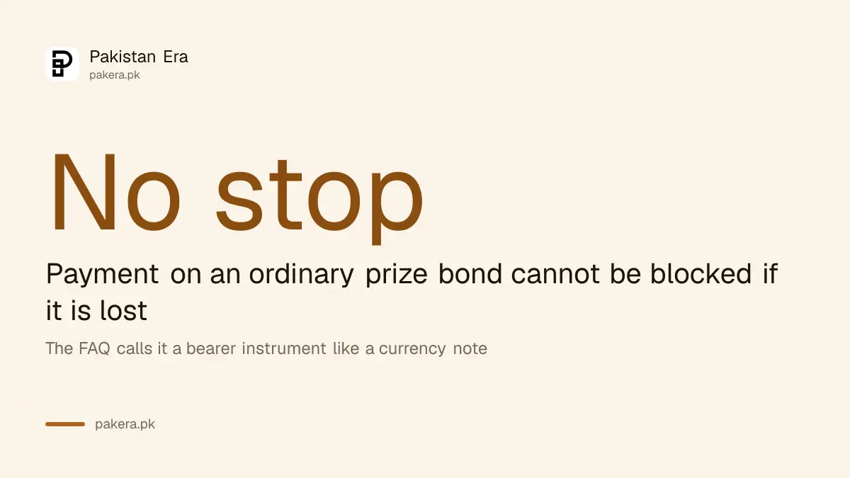 A prize bond is a bearer instrument like a currency note