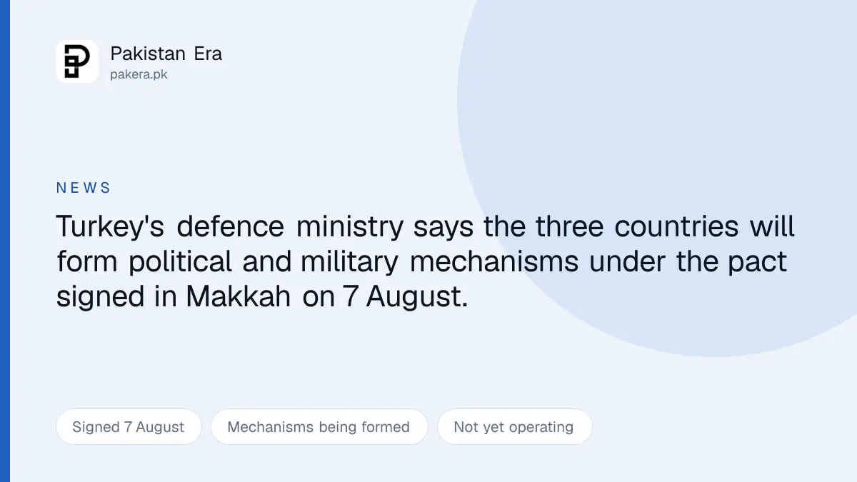 Pakistan, Saudi Arabia and Turkey to form joint defence mechanisms