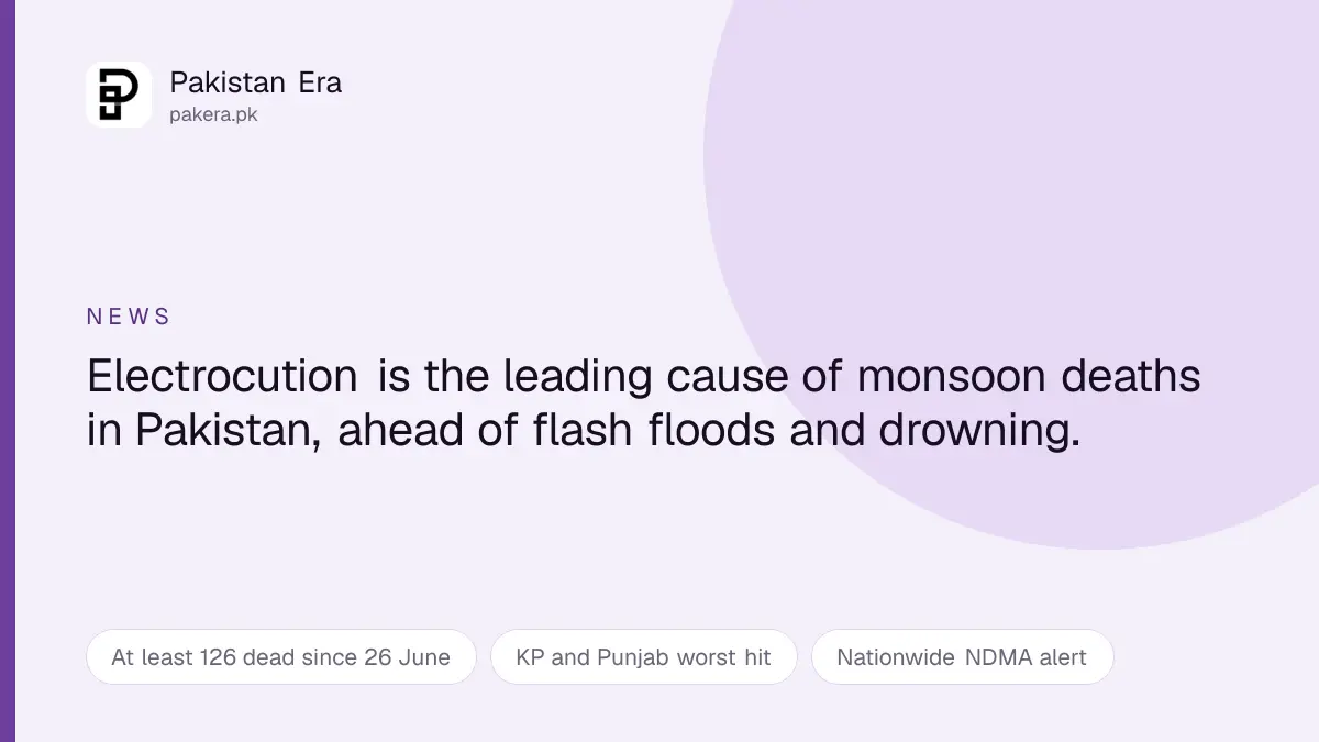 Electrocution leads the causes of monsoon deaths in Pakistan in 2026