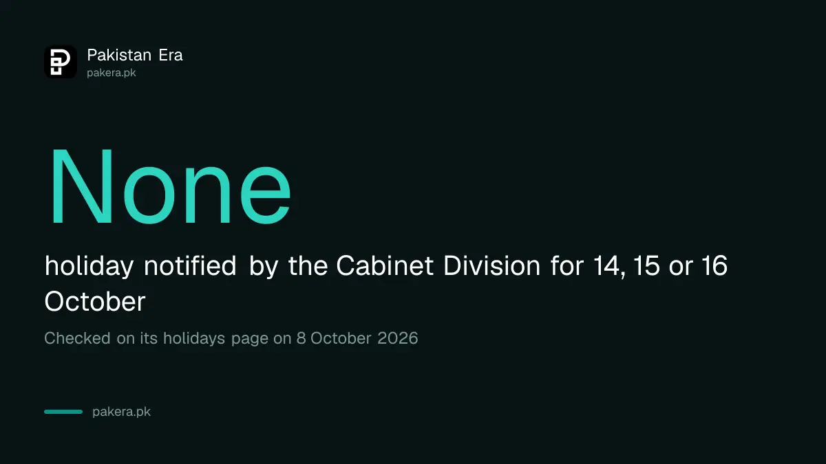 No public holiday is notified for 14, 15 or 16 October 2026 in Pakistan