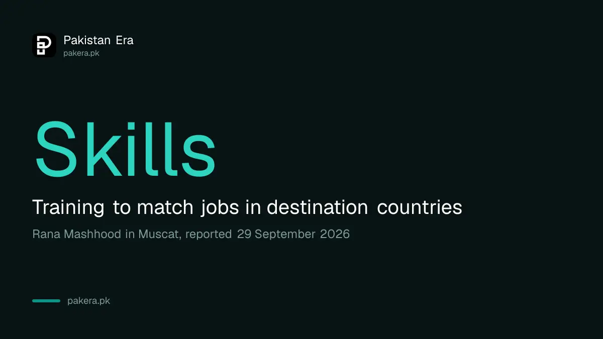 How Pakistan plans to match youth training to jobs abroad, as stated in Muscat