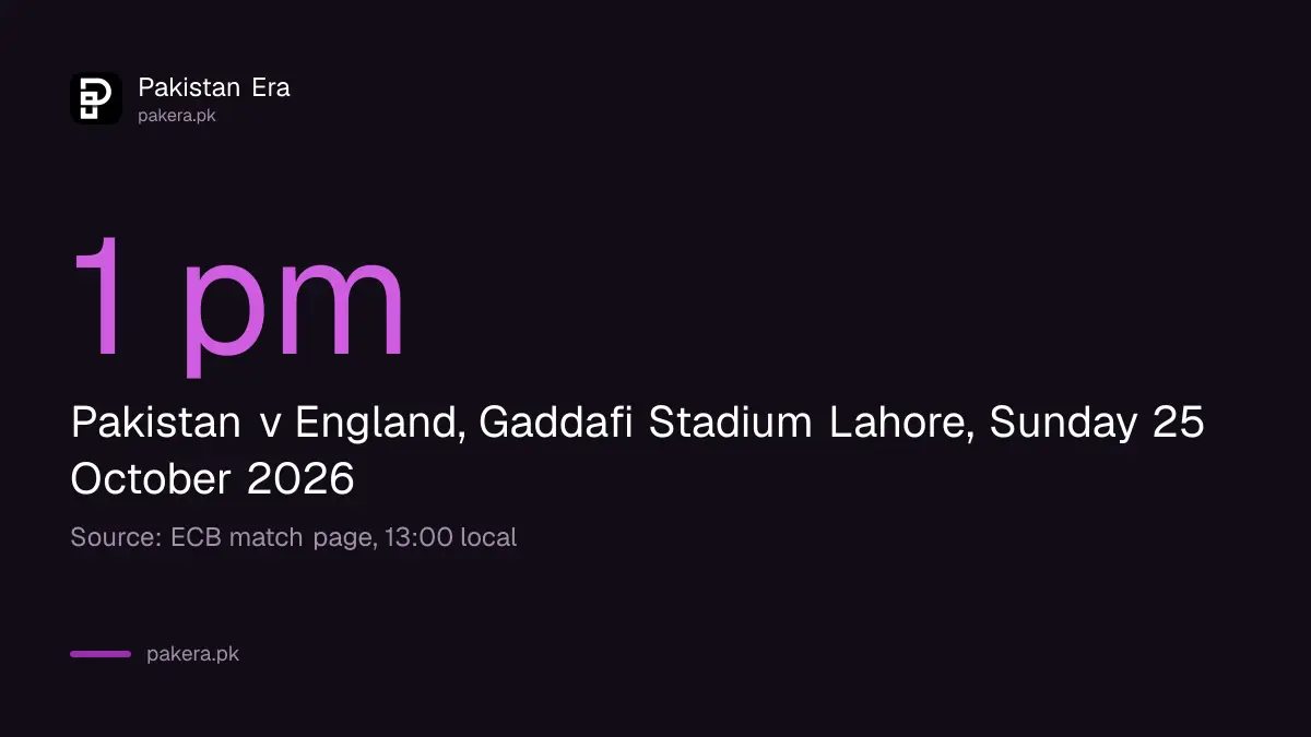 Pakistan vs England ODI on 25 October 2026 in Lahore starts at 1 pm Pakistan time