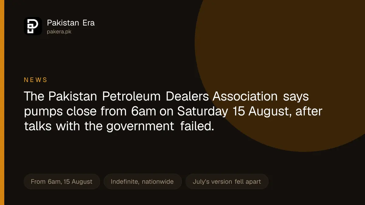 Petrol pumps across Pakistan are set to close from 6am on 15 August 2026