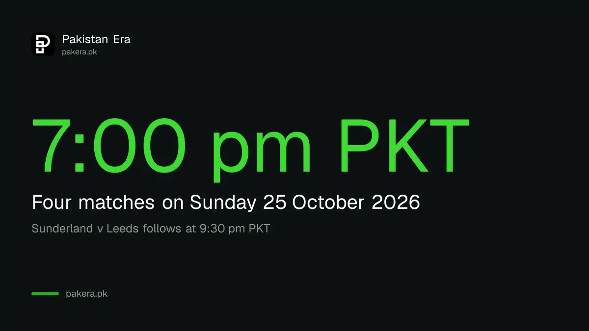 Premier League kick-off at 7 pm PKT on Sunday 25 October 2026