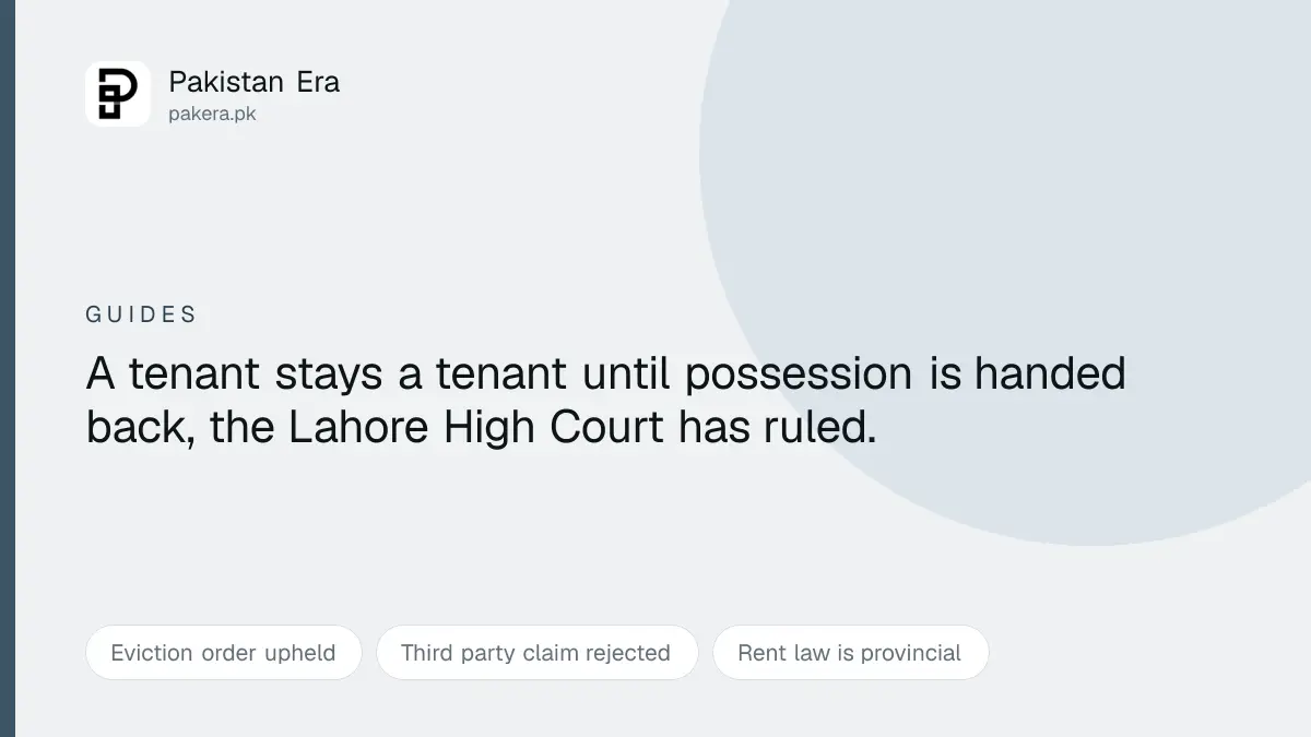 Tenant rights and eviction law in Pakistan explained