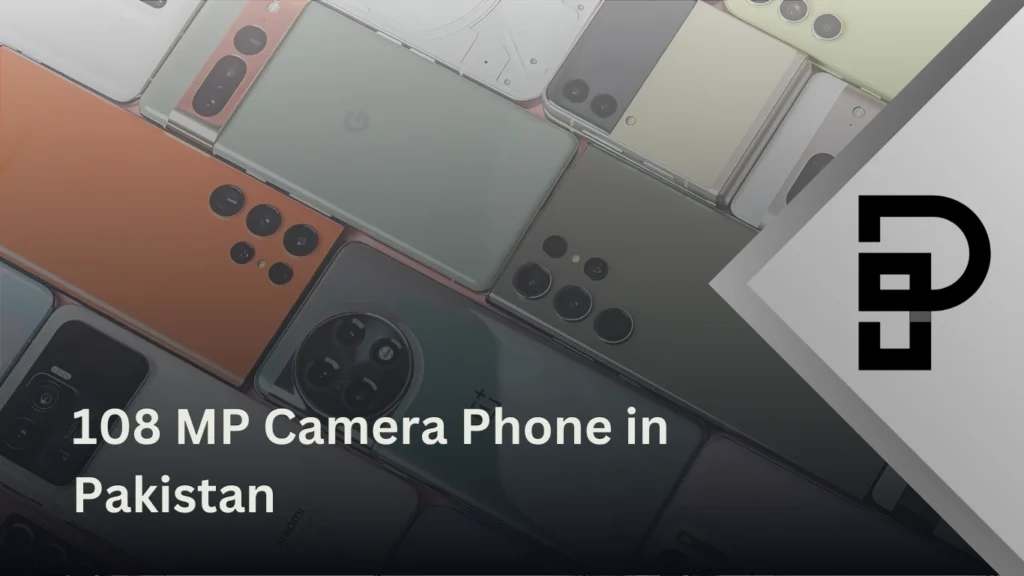 108 MP Camera Phone in Pakistan 108 MP Camera Phone in Pakistan