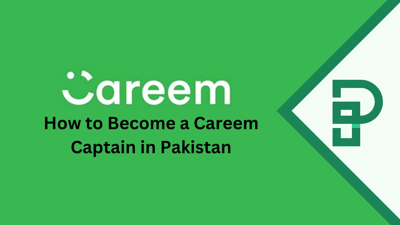 How to Become a Careem Captain in Pakistan