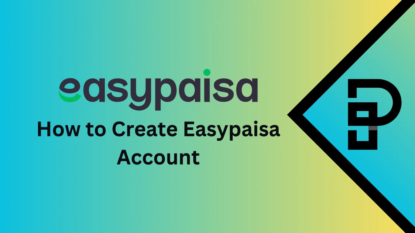 How to Create Easypaisa Account