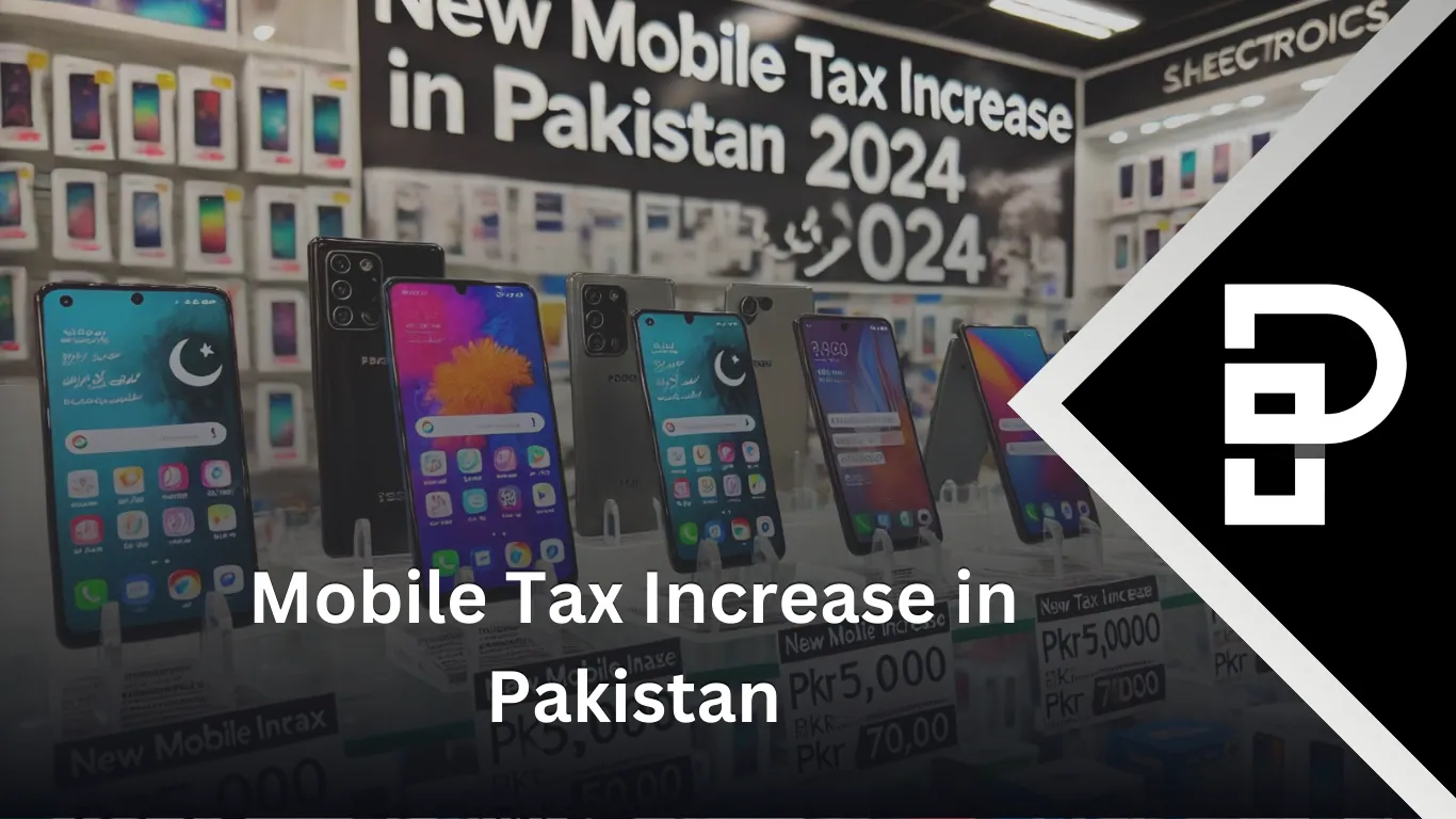Mobile Tax Increase in Pakistan