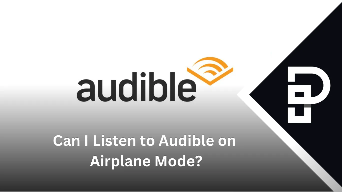 Can I Listen to Audible on Airplane Mode