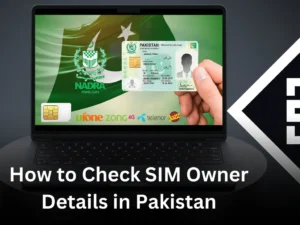 How to Check SIM Owner Details in Pakistan