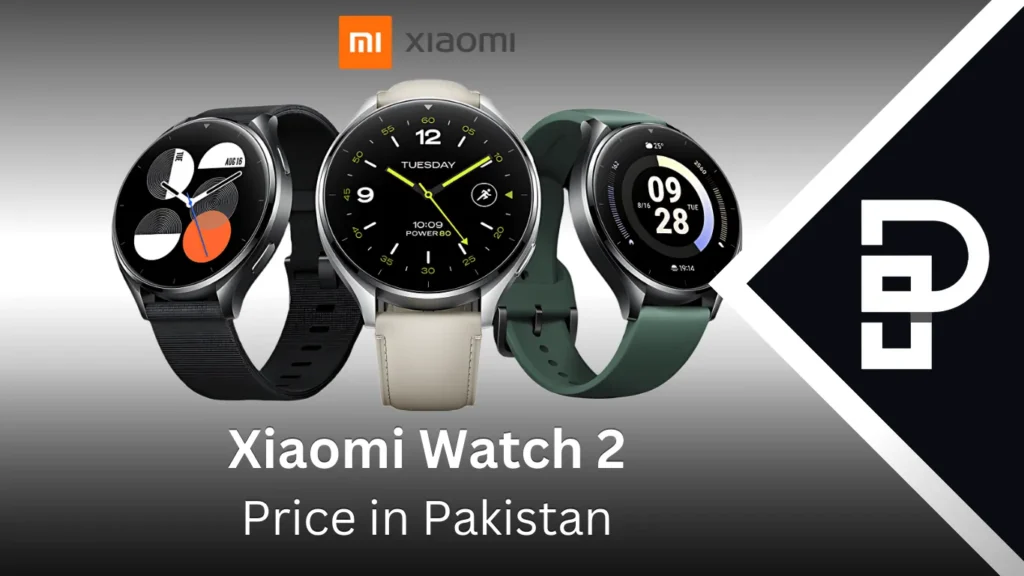 Xiaomi Watch 2 Price in Pakistan Xiaomi Watch 2 Price in Pakistan