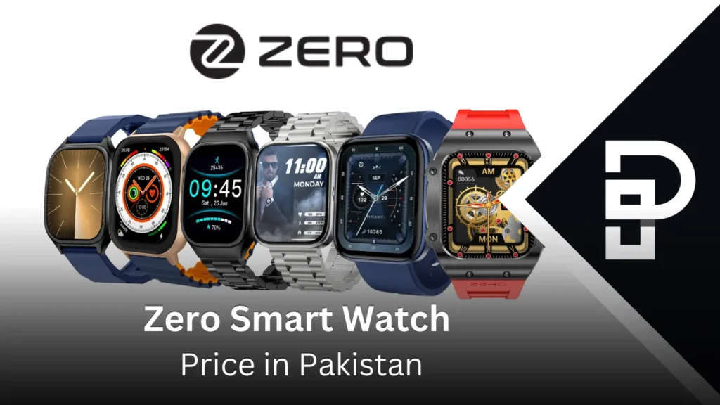 Zero Smartwatches Price in Pakistan Zero Smart Watch Price in Pakistan