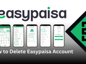 How to Delete Easypaisa Account