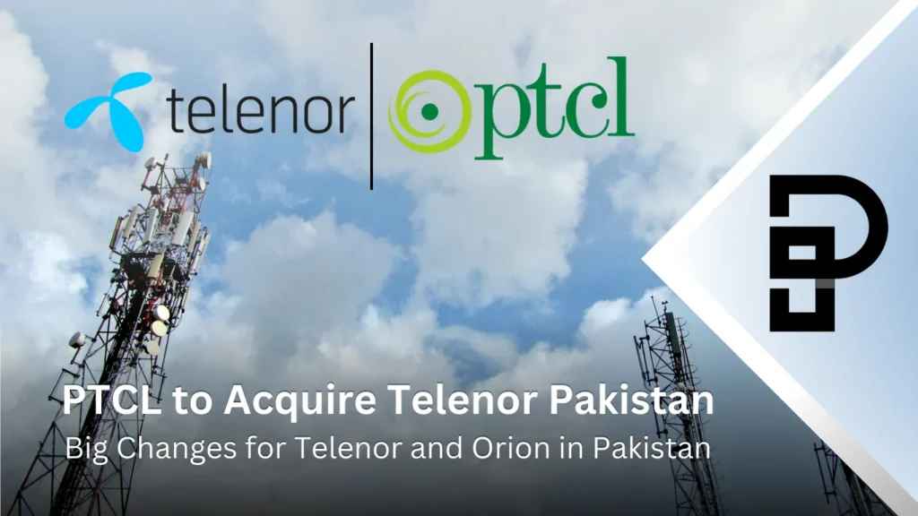 PTCL to Acquire Telenor Pakistan PTCL to Acquire Telenor Pakistan