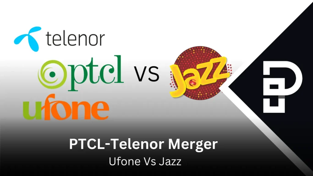 PTCL-Telenor Merger PTCL-Telenor Merger - Ufone Vs Jazz