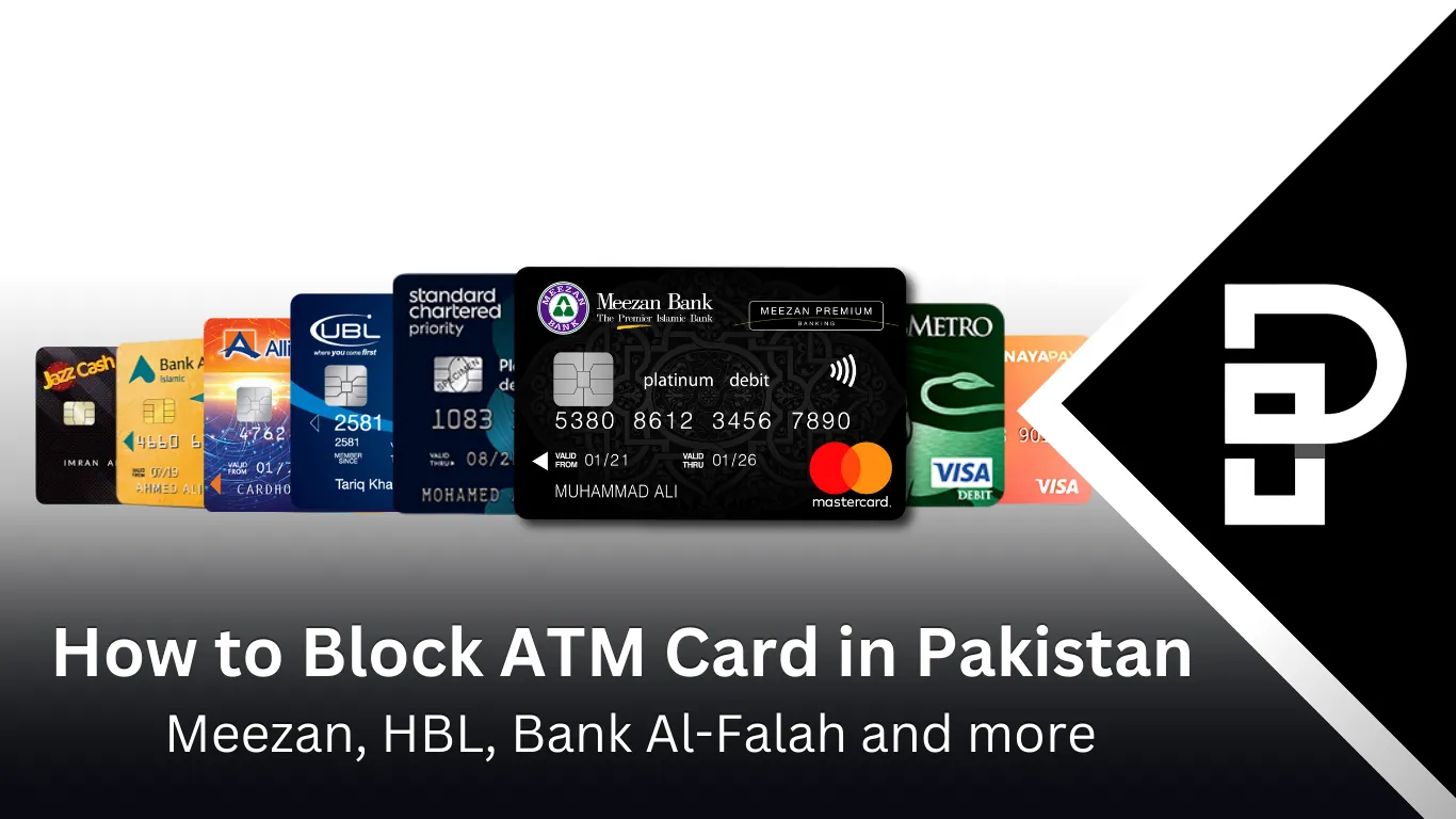 How to Block ATM Card in Pakistan - Meezan, HBL, Bank Al-Falah, Jazzcash, UBL, Allied, Habib metro, sadapay, nayapay and more