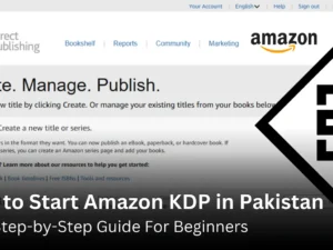 How to Start Amazon KDP in Pakistan
