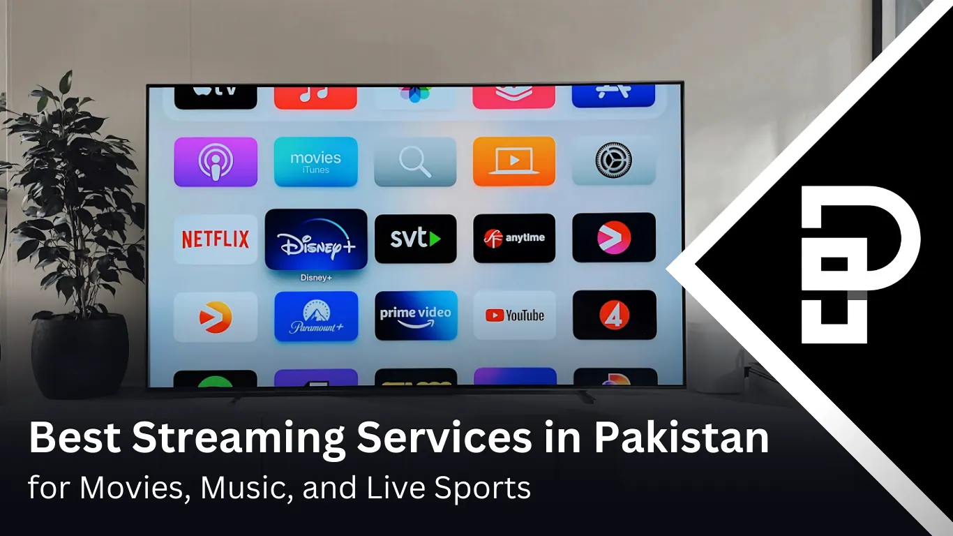 Best Streaming Services in Pakistan for Movies, Music, and Live Sports