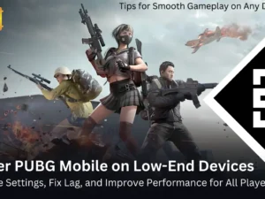 PUBG Mobile Complete Guide on Low-End Devices