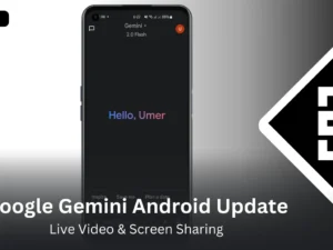 Google Gemini Android Update: Live Video & Screen Sharing on Android