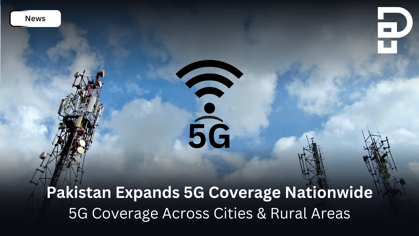 Pakistan Expands 5G Coverage Nationwide