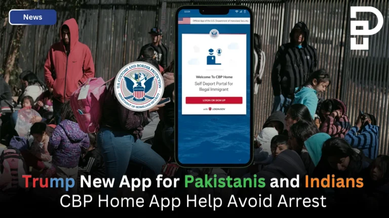 Trump New App for Pakistanis and Indians CBP Home App Help Avoid Arrest