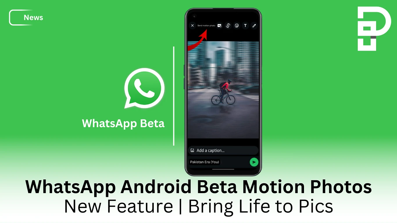 WhatsApp New Android Beta Feature Motion Photos