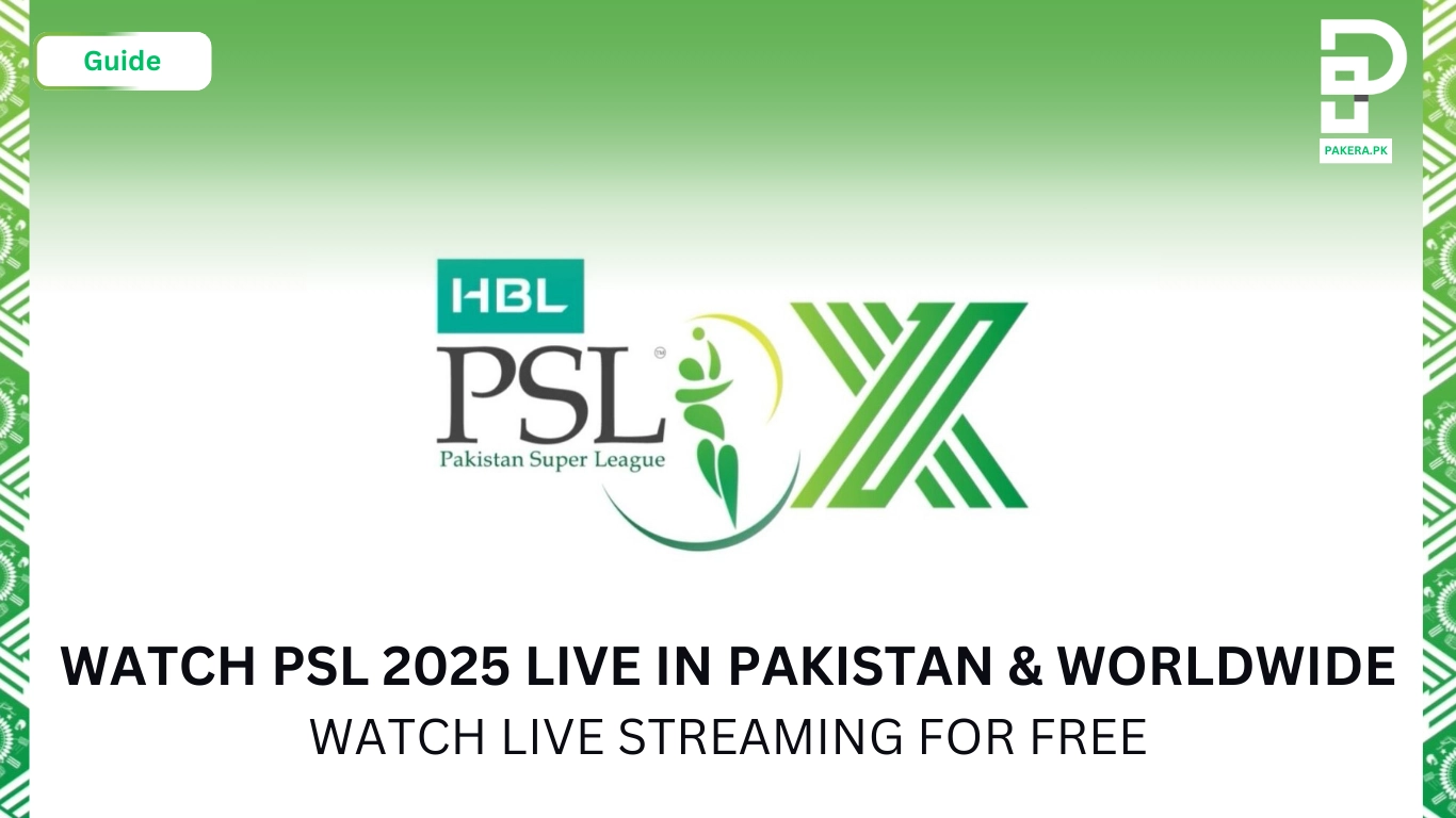How to Watch PSL 2025 Live in Pakistan & Worldwide for Free