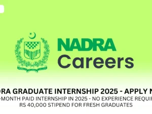 NADRA Graduate Internship 2025 - Apply Now a 6-month paid internship in 2025 - No Experience Required Rs 40,000 stipend for fresh graduates