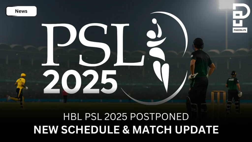 HBL PSL Postponed 2025: New Schedule & Matches Update HBL PSL New Schedule & Match Update