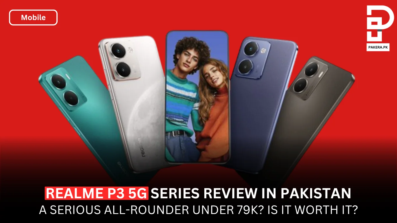 Realme P3 5G Series Review in Pakistan