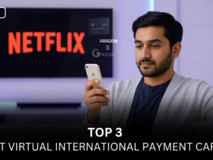 Top 3 Best Virtual International Payment Cards in Pakistan