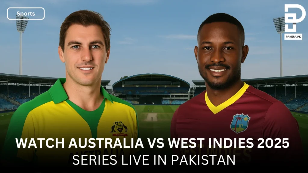 How to Watch Australia vs West Indies 2025 Series in Pakistan Online Watch Australia vs West Indies 2025 Series live in Pakistan