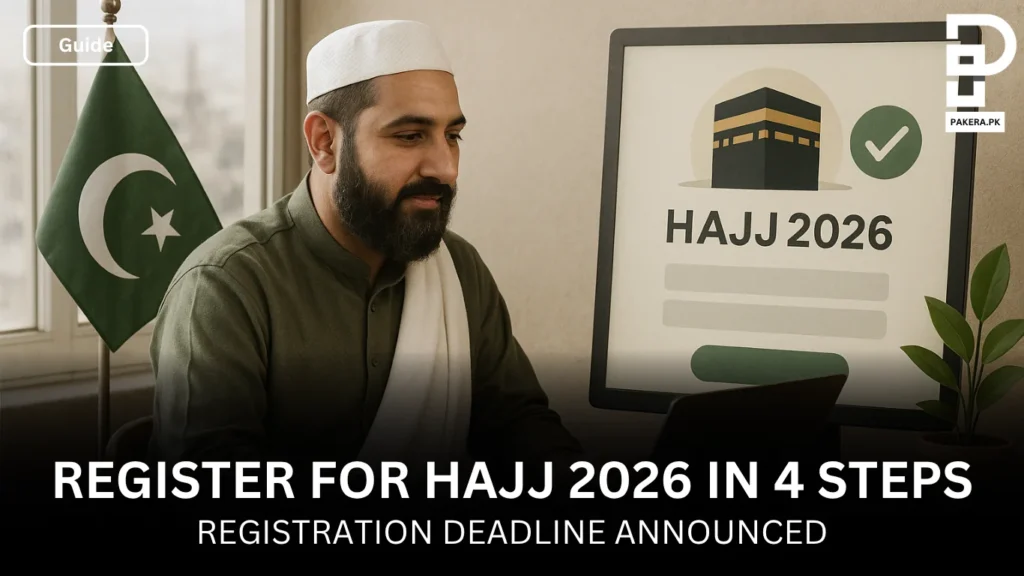 How to Register for Hajj 2026 in Pakistan (Govt & Private) – Register in 4 Steps How to Register for Hajj 2026