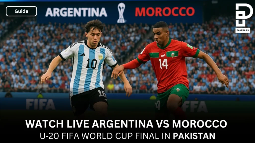Where to watch Argentina vs Morocco U‑20 FIFA World Cup final in Pakistan watch Live Argentina vs Morocco U‑20 FIFA World Cup final in Pakistan