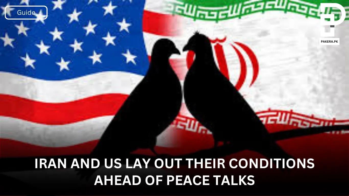 Iran and US Lay Out Their Conditions Ahead of Peace Talks