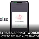 Is Easypaisa App not working - How to fix and Alternative