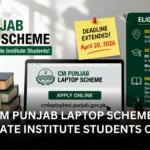 CM Punjab Laptop Scheme Deadline Extended to April 20, 2026 – How Private Institute Students Can Apply